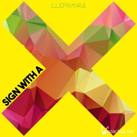Clepsydra - Sign with a X (2020)