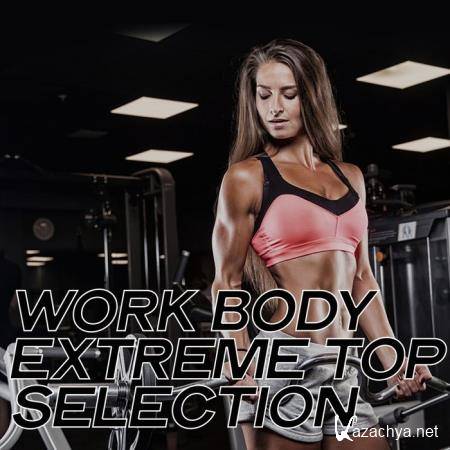 Work Body Extreme Top Selection (EDM Music Workout And Fitness Body 2020) (2020)