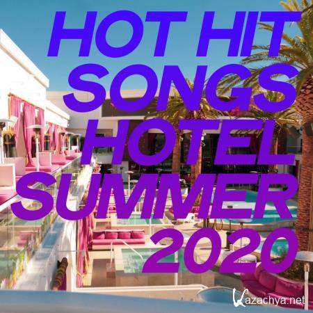 Hot Hit Songs Hotel Summer 2020 (2020)