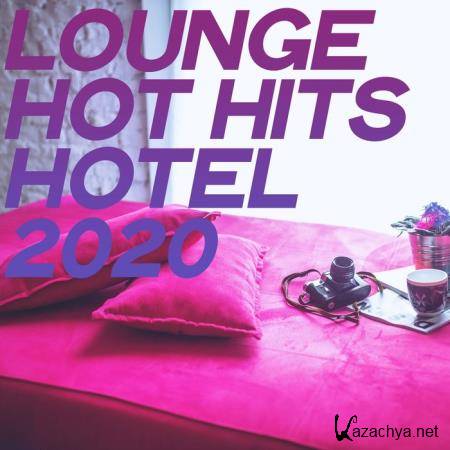 Lounge Hot Hits Hotel 2020 (2020)