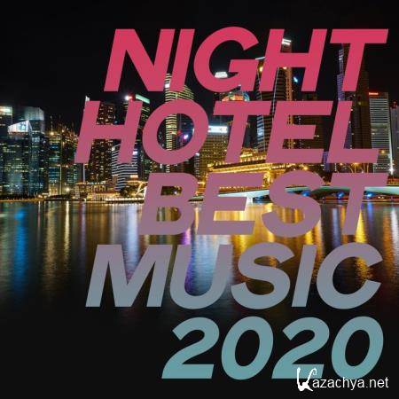 Night Hotel Best Music 2020 (Selection Chillout Essential Music Luxury 2020) (2020)