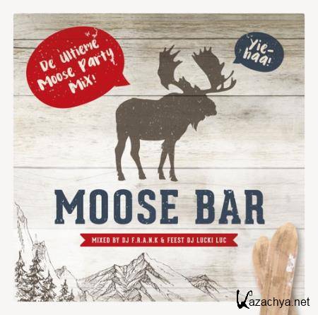 Moose Bar (Mixed By DJ F.R.A.N.K & Feest DJ Lucki Luc) [2CD] (2018) FLAC