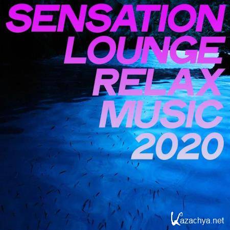 Sensation Lounge Relax Music 2020 (2020)