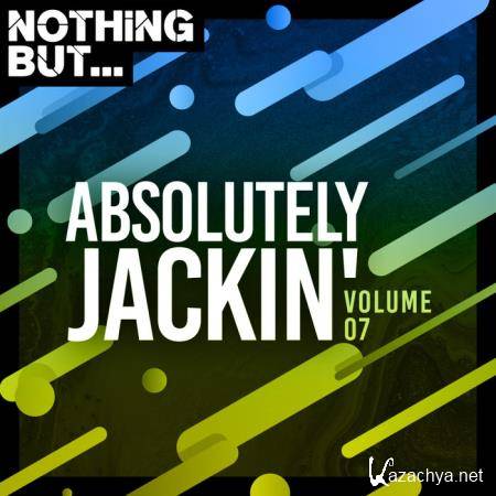 Nothing But... Absolutely Jackin' Vol 07 (2020)