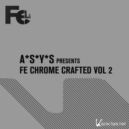 A*S*Y*S* Presents Fe Chrome Crafted Vol 2 (2020)
