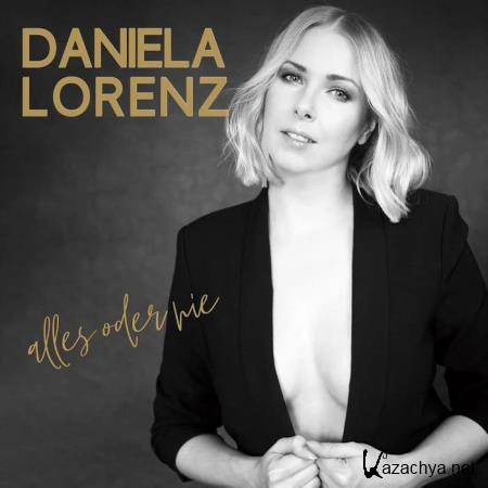 Daniela Lorenz - Alles oder Nie (2020)