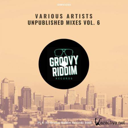 Unpublished Mixes Vol 6 (2020)