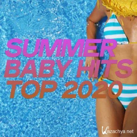 Summer Baby Hits Top 2020 (Best Selection House Music Summer Hits 2020) (2020)