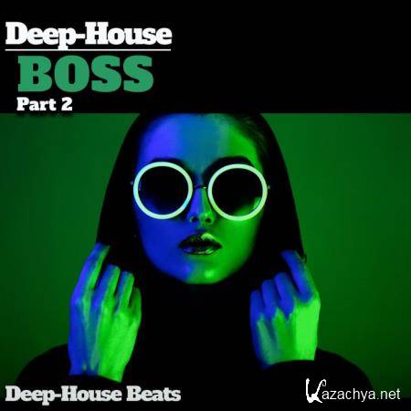 Deep Boss Part 2 (A Deep House Session) (2020)