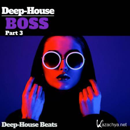 Deep Boss Part 3 (A Deep House Session) (2020)