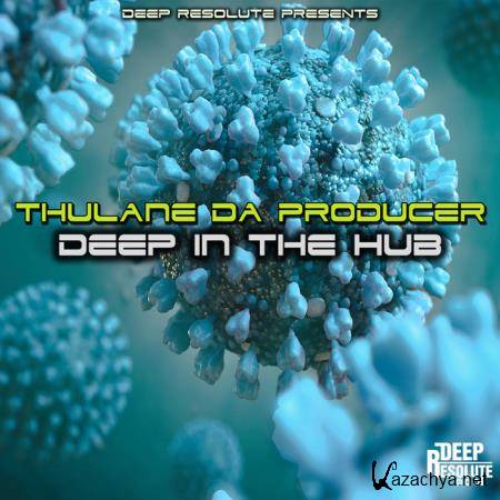 Thulane Da Producer - Deep In The Hub (2020)