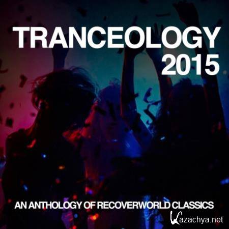 Tranceology 2015: An Anthology of Recoverworld Classics (2020)