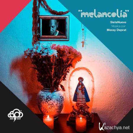 Siete Nueve & Messy Deprat - Melancolia (2020)