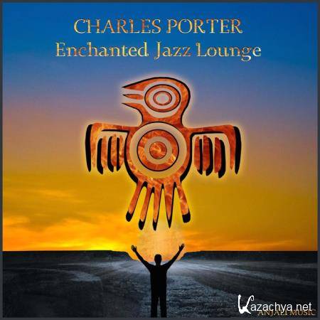 Charles Porter - Enchanted Jazz Lounge (2020)