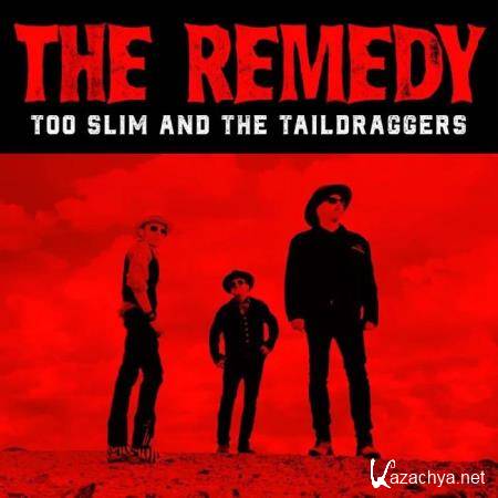 Too Slim and The Taildraggers - The Remedy (2020) 