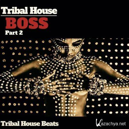 Tribal House Boss, Pt. 2 (Tribal House Beats) (2020) 