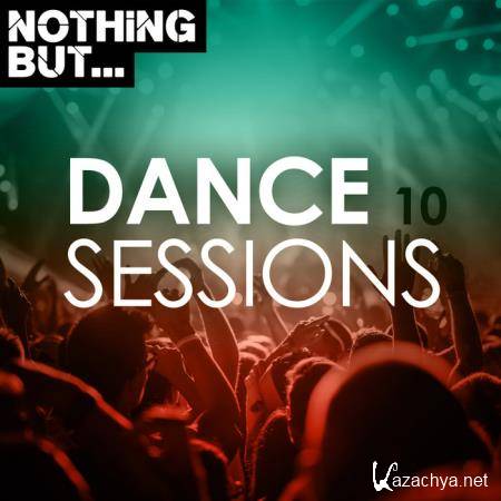 Nothing But... Dance Sessions Vol 10 (2020)