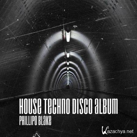 Phillipo Blake - House Techno Disco Album (2020)