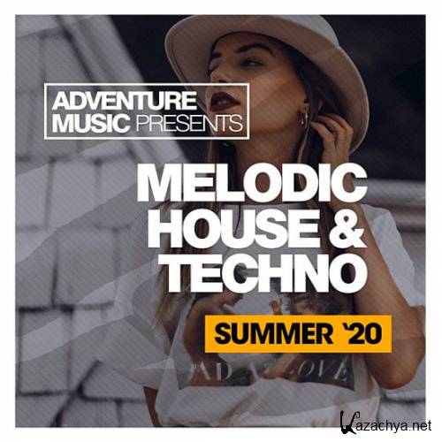 VA - Melodic House & Techno [Summer '20]