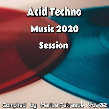 Acid Techno Music 2020 Session, Vol. 02 (2020)