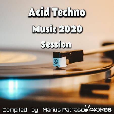 Acid Techno Music 2020 Session, Vol. 03 (2020)