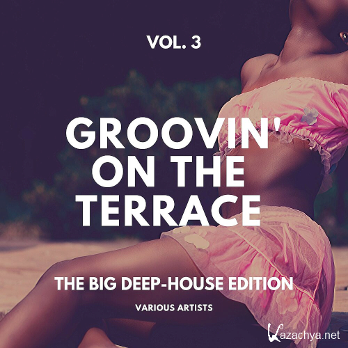 Groovin On The Terrace (The Big Deep-House Edition) Vol. 3 (2020)
