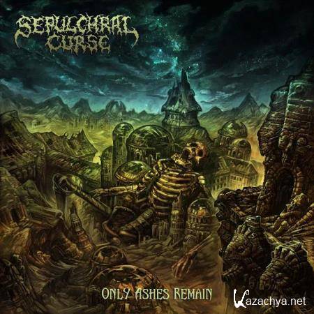 Sepulchral Curse - Only Ashes Remain (2020)