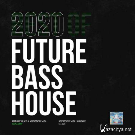 Most Addictive Future Bass House (2020) Most Addictive Future Bass House (2020)