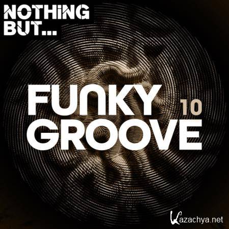 Nothing But... Funky Groove, Vol. 10 (2020)