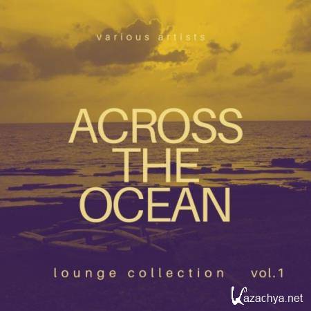 Across the Ocean (Lounge Collection), Vol. 1 (2020)