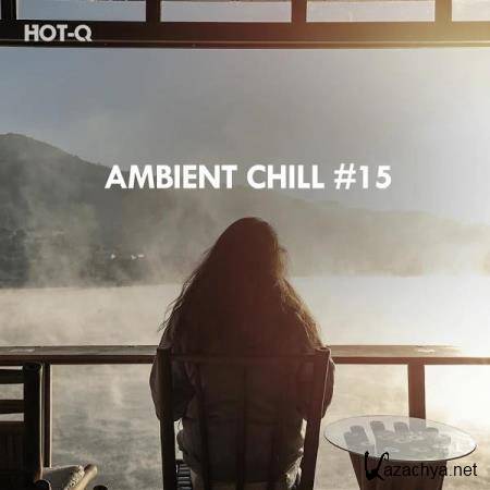 Ambient Chill, Vol. 15 (2020)