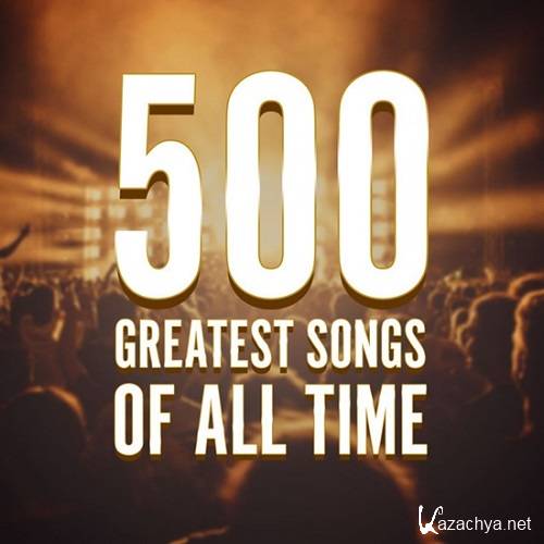 500 Greatest Songs Of All Time (2020)
