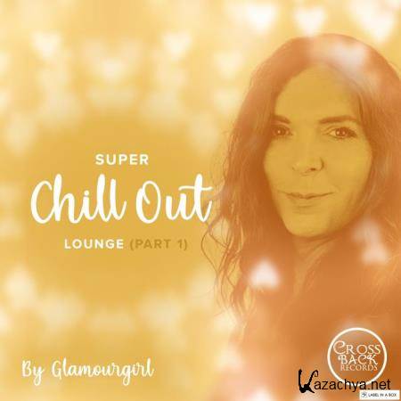 Glamour Girl - Chill Out Lounge Part 1 (2020)