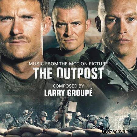 Larry Groupe - The Outpost (Original Motion Picture Soundtrack) (2020)