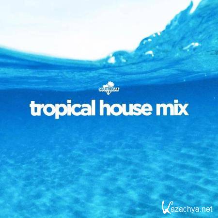 Southbeat Pres: Tropical House Mix (2020) 