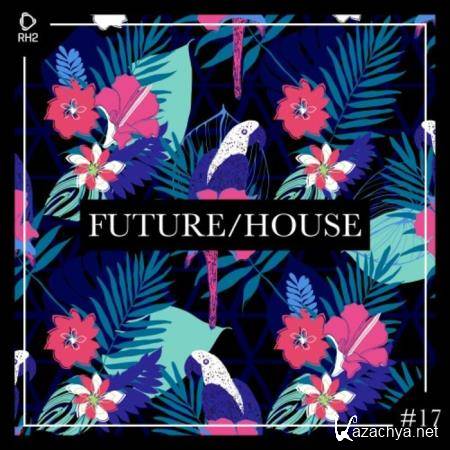 Future / House #17 (2020)