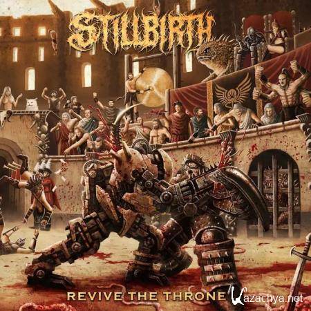 Stillbirth - Revive the Throne (2020)