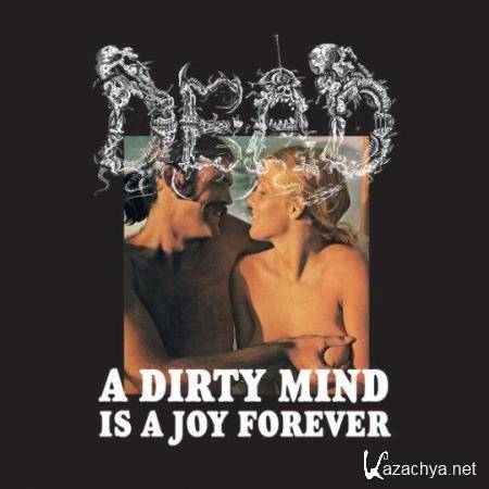 Dead - A Dirty Mind Is A Joy Forever (2017) FLAC