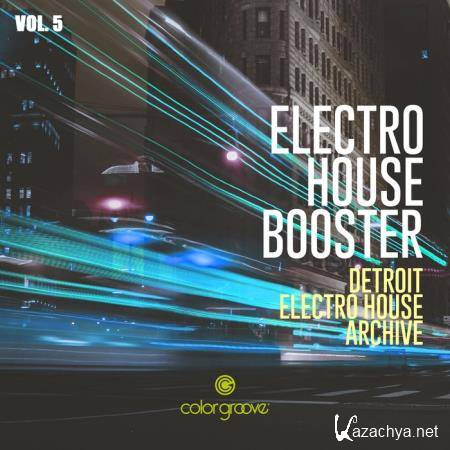 Electro House Booster, Vol. 5 (Detroit Electro House Archive) (2020)