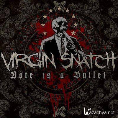 Virgin Snatch - Vote Is a Bullet [CD] (2018) FLAC