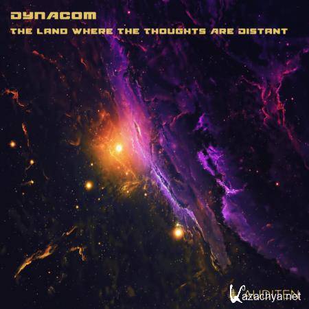 Dynacom (ARG) - The Land Where the Thoughts Are Distant (2020)