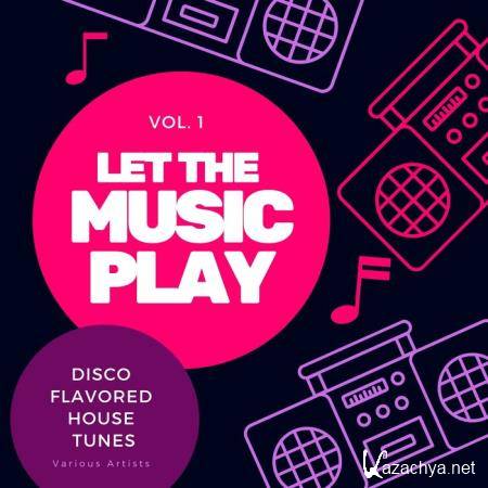 Let the Music Play (Disco Flavored House Tunes) Vol 1 (2020)