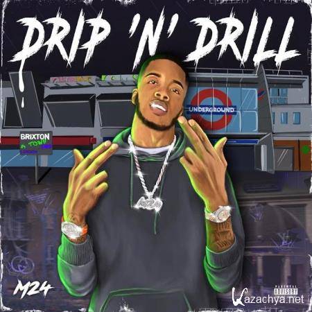 M24 - Drip N Drill (2020)