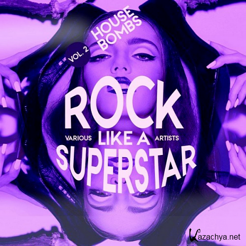 VA - Rock Like A Superstar Vol. 2 [House Bombs] (2020)