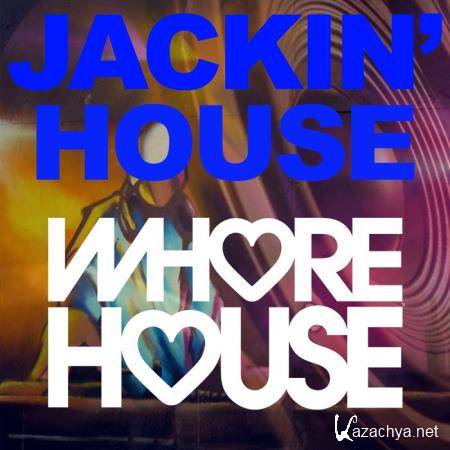 Whore House Recordings - Jackin' House (2020)