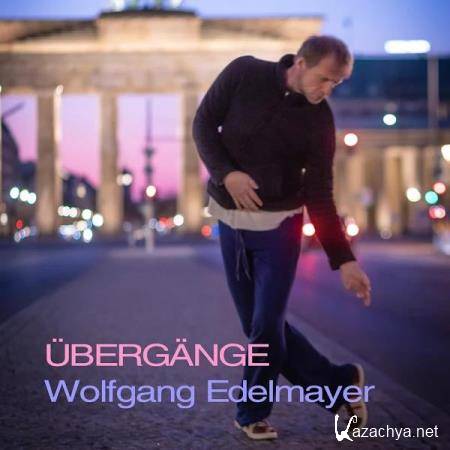 Wolfgang Edelmayer - Uebergaenge (2020)