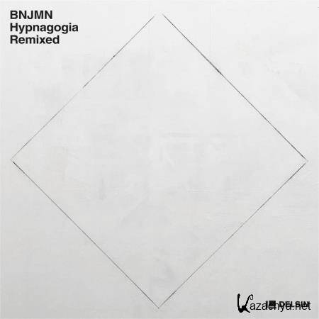 BNJMN - Hypnagogia (Remixed) (2020) BNJMN - Hypnagogia (Remixed) (2020)