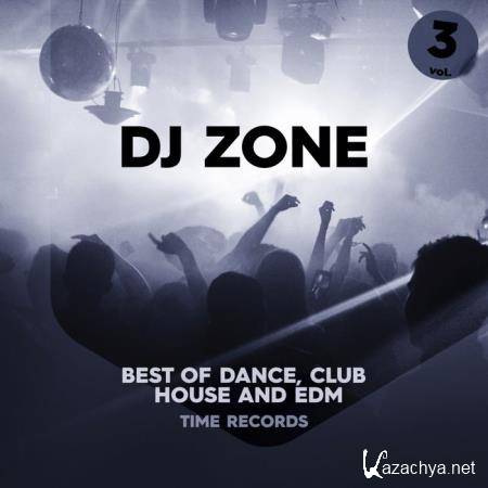 DJ Zone Vol 3 (Best Of Dance, Club, House & Edm) (2020)