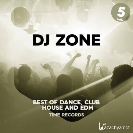 DJ Zone Vol 5 (Best Of Dance, Club, House & Edm) (2020)