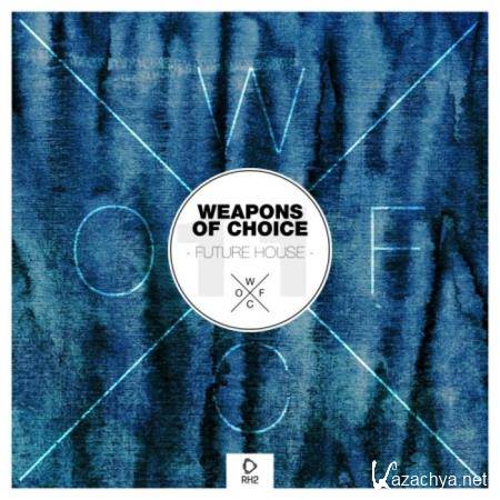 Weapons Of Choice: Future House Vol 11 (2020)